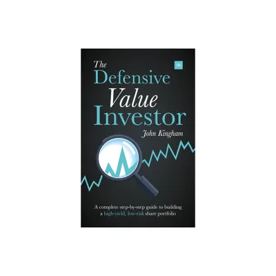 The Defensive Value Investor - by John Kingham (Paperback)