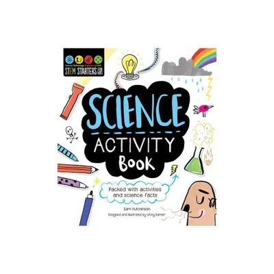 Stem Starters for Kids Science Activity Book - by Sam Hutchinson (Paperback)