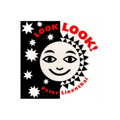 Look, Look! - by Peter Linenthal (Board Book)