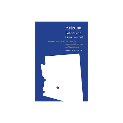 Arizona Politics and Government - (Politics and Governments of the American States) 2nd Edition by David R Berman (Paperback)