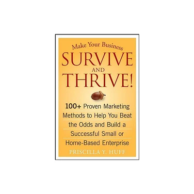 Make Your Business Survive and Thrive! - by Priscilla Y Huff (Paperback)