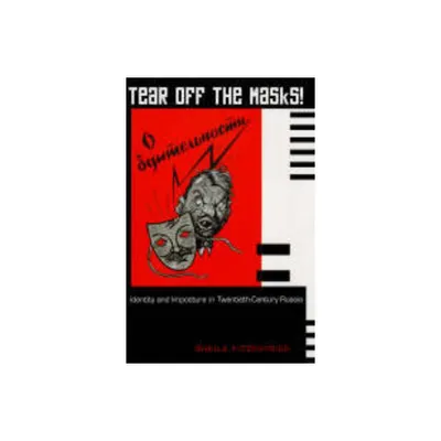 Tear Off the Masks! - by Sheila Fitzpatrick (Paperback)