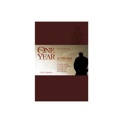 The One Year at His Feet Devotional - by Chris Tiegreen (Leather Bound)