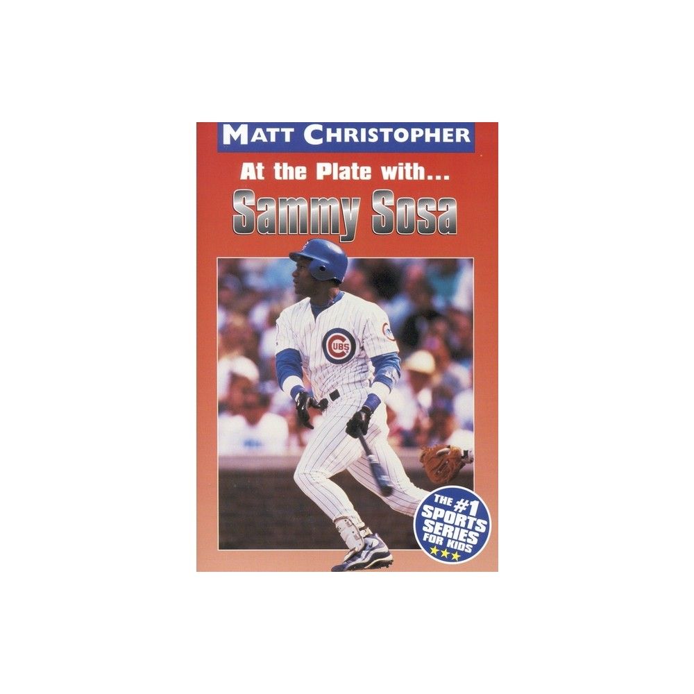 TARGET At the Plate with Sammy Sosa - (Matt Christopher Sports Bio  Bookshelf) by Matt Christopher (Paperback)