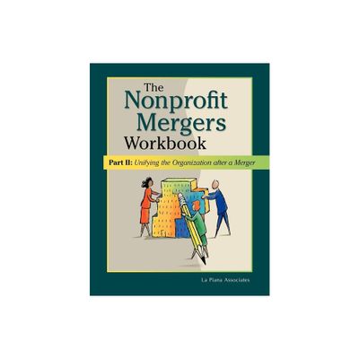 Nonprofit Mergers Workbook Part II - by La Piana Associates (Paperback)