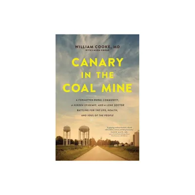 Canary in the Coal Mine - by William Cooke (Paperback)