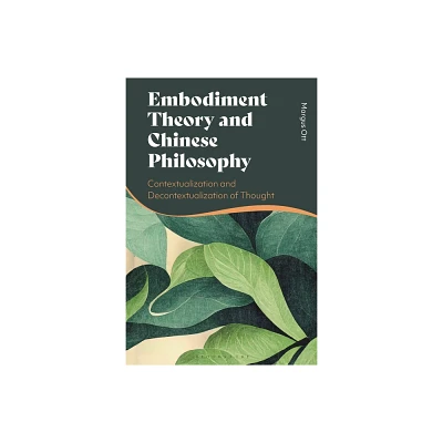 Embodiment Theory and Chinese Philosophy - by Margus Ott (Hardcover)