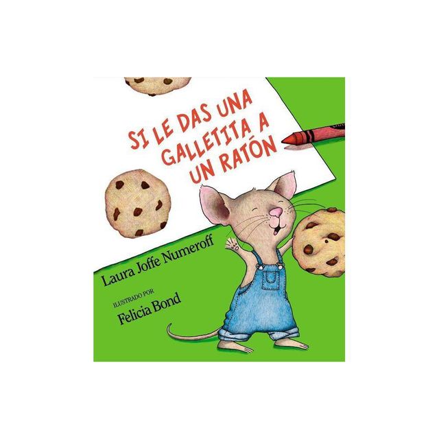 Si Le Das Una Galletita a Un Ratn - (If You Give...) by Laura Joffe Numeroff (Hardcover)