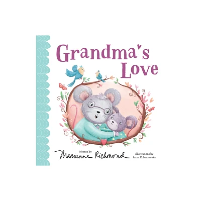 Grandmas Love - (Marianne Richmond) by Marianne Richmond (Board Book)