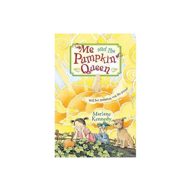 Me and the Pumpkin Queen - by Marlane Kennedy (Paperback)