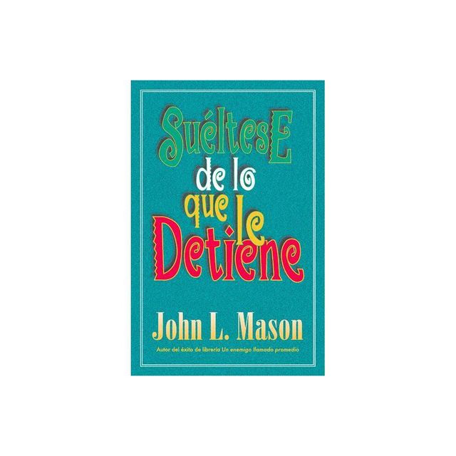 Sultese de Lo Que Le Detiene - by John Mason (Paperback)