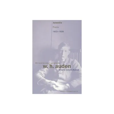 Juvenilia - (W.H. Auden: Critical Editions) Annotated by W H Auden (Paperback)