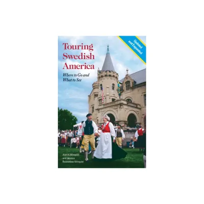 Touring Swedish America, Second Edition - by Alan H Winquist & Jessica Rousselow-Winquist (Paperback)