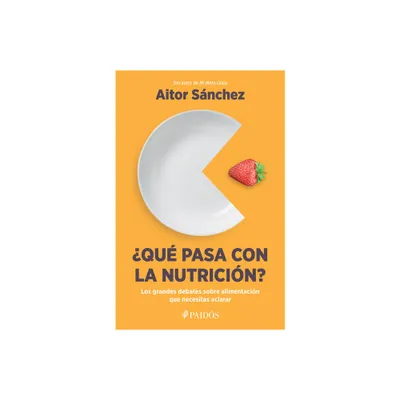 Qu Pasa Con La Nutricin? - by Aitor Snchez Garca (Paperback)