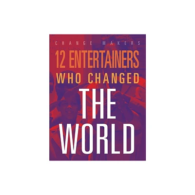 12 Entertainers Who Changed the World - by M J York (Paperback)