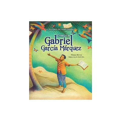 Conoce a Gabriel Garcia Marquez / My Name Is Gabito - (Personajes del Mundo Hispnico) by Monica Brown (Paperback)