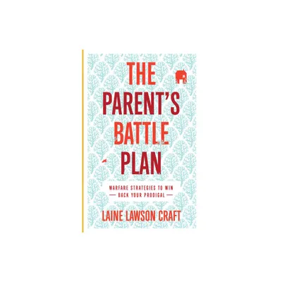 The Parents Battle Plan - by Laine Lawson Craft (Paperback)