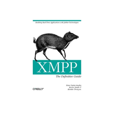 Xmpp: The Definitive Guide - by Peter Saint-Andre & Kevin Smith & Remko Tronon (Paperback)