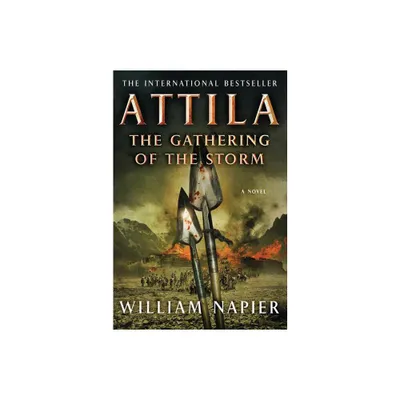 Attila the Gathering of the Storm - by William Napier (Paperback)