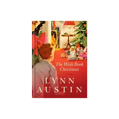 The Wish Book Christmas - by Lynn Austin (Hardcover)