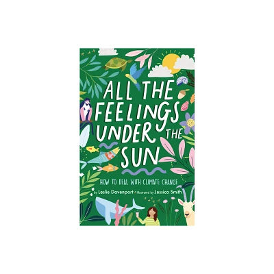 All the Feelings Under the Sun - by Leslie Davenport (Hardcover)