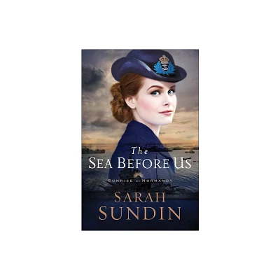 The Sea Before Us - (Sunrise at Normandy) by Sarah Sundin (Paperback)