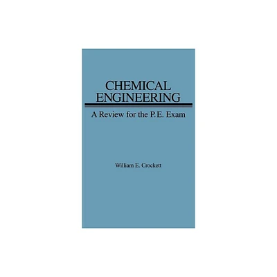 Chemical Engineering Review for PE Exam - by William E Crockett (Hardcover)