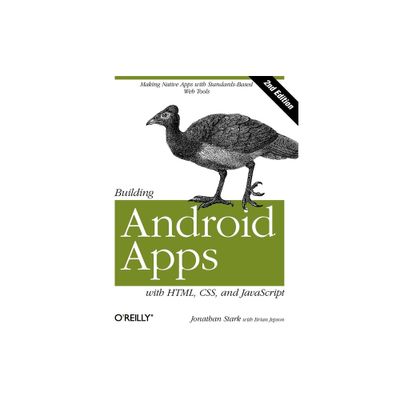 Building Android Apps with Html, Css, and JavaScript - 2nd Edition by Stark & Brian Jepson & Brian MacDonald (Paperback)