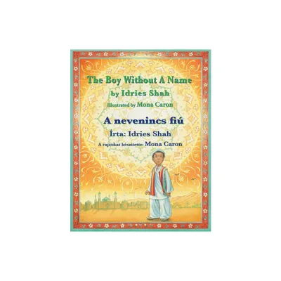 The Boy without a Name / A nevenincs fi - (Teaching Stories) by Idries Shah (Paperback)