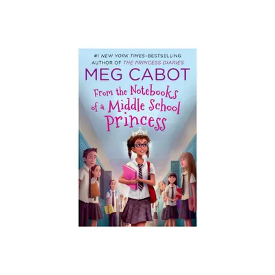 From the Notebooks of a Middle School Princess - by Meg Cabot (Paperback)