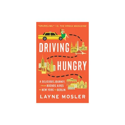 Driving Hungry - (Vintage Departures) by Layne Mosler (Paperback)