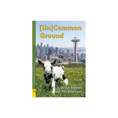 [un]common Ground - by Erica Abbott (Paperback)