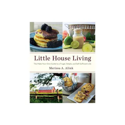 Little House Living - by Merissa A Alink (Paperback)