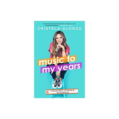 Music to My Years - by Cristela Alonzo (Paperback)