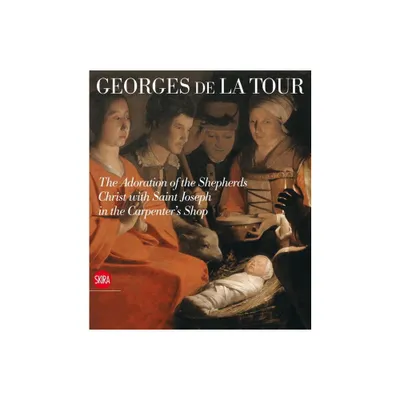 Georges de la Tour - by Valeria Merlini & Daniela Valeria & Dimitri Salmon (Hardcover)