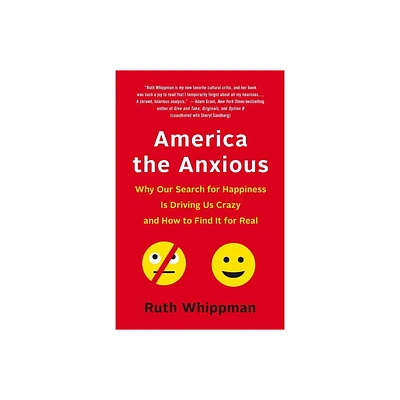 America the Anxious - by Ruth Whippman (Paperback)