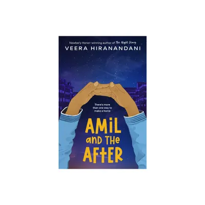 Amil and the After - by Veera Hiranandani (Hardcover)