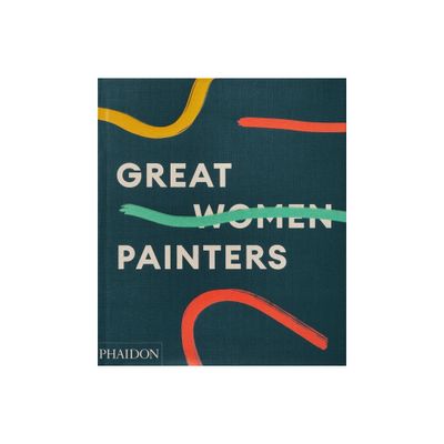 Great Women Painters - by Phaidon Editors (Hardcover)