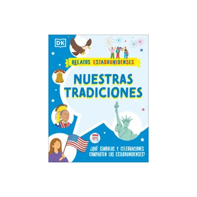 Nuestras Tradiciones (Our Traditions) - (Relatos Estadounidenses) by DK (Paperback)