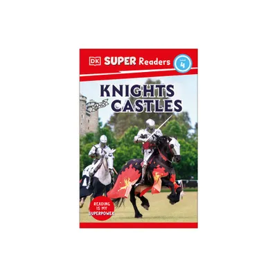 DK Super Readers Level 4 Knights and Castles - (Paperback)