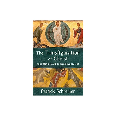 The Transfiguration of Christ - by Patrick Schreiner (Paperback)