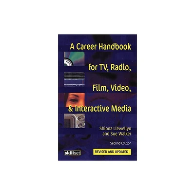 A Career Handbook for Tv, Radio, Film, Video and Interactive Media - (Professional Media Practice) 2nd Edition by Shiona Llewellyn (Paperback)