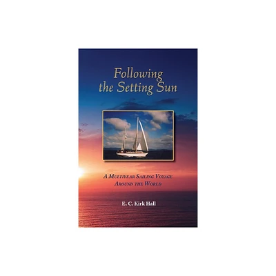 Following the Setting Sun - by Kirk Hall (Paperback)