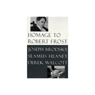 Homage to Robert Frost - by Joseph Brodsky (Paperback)