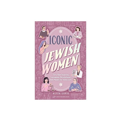 Iconic Jewish Women - by Aliza Lavie (Hardcover)