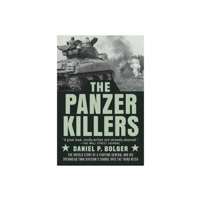 The Panzer Killers - by Daniel P Bolger (Paperback)