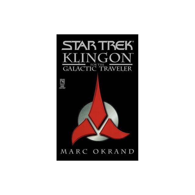 Klingon for the Galactic Traveler - (Star Trek) by Marc Okrand (Paperback)