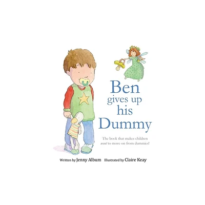 Ben Gives Up His Dummy - by Jenny Album (Paperback)