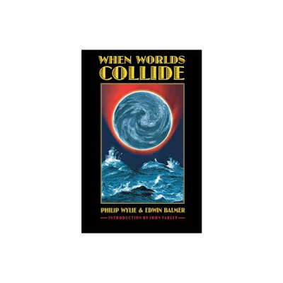 When Worlds Collide - (Bison Frontiers of Imagination) by Philip Wylie & Edwin Balmer (Paperback)