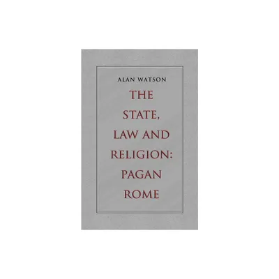 The State, Law and Religion - by Alan Watson (Paperback)